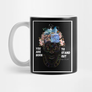 You are Born To Stand Out Mug